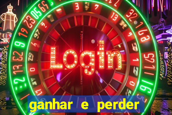 ganhar e perder faz parte do jogo frases